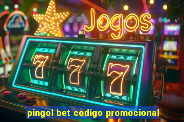 pingol bet codigo promocional